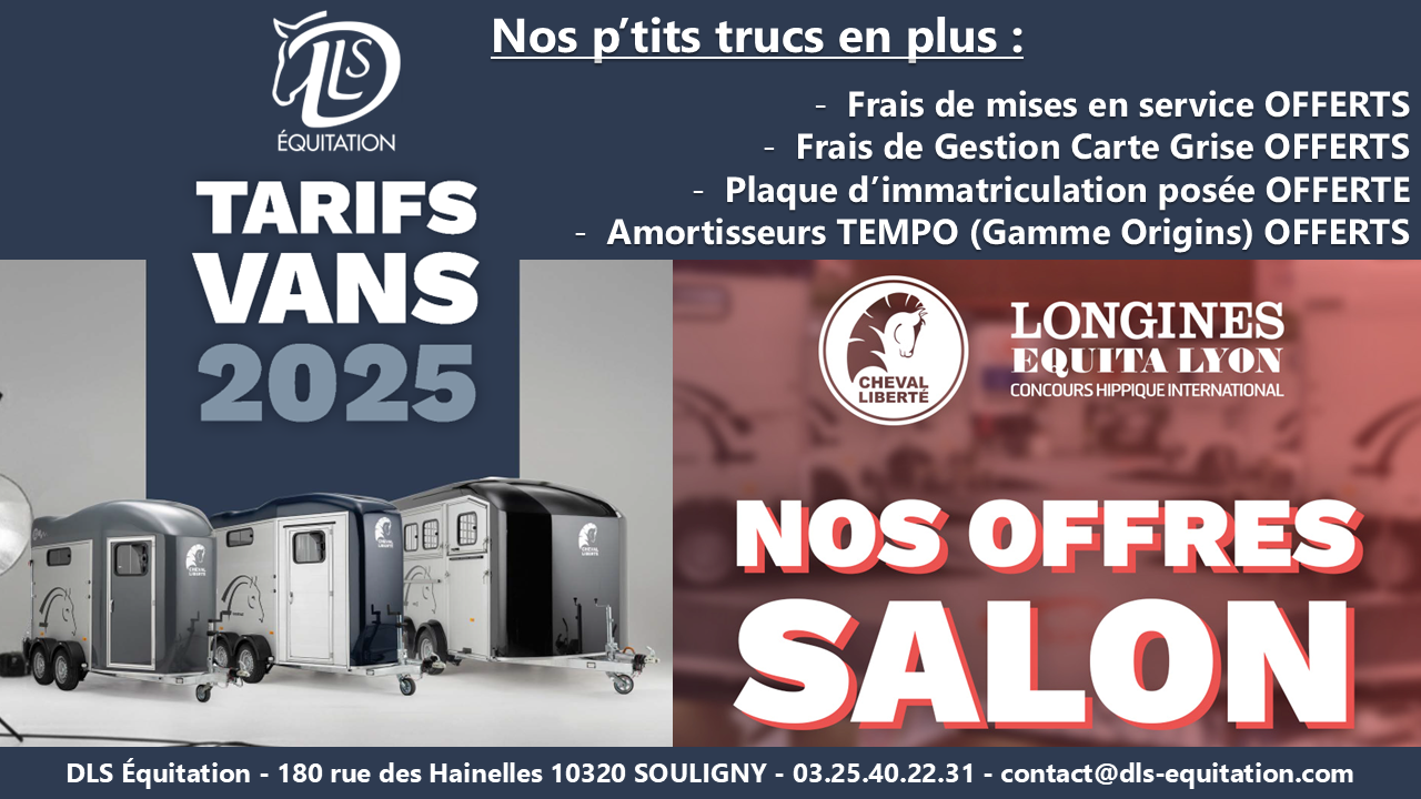 Offres spéciales SALONS DE FIN D'ANNÉE 2025 - Vans CHEVAL LIBERTÉ - Chez DLS EQUITATION